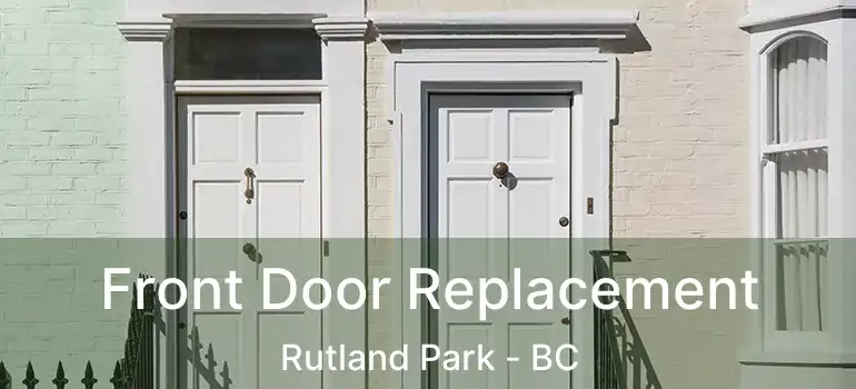  Front Door Replacement Rutland Park - BC