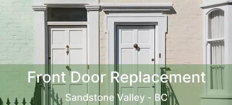 Front Door Replacement Sandstone Valley - BC