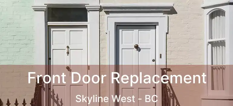  Front Door Replacement Skyline West - BC