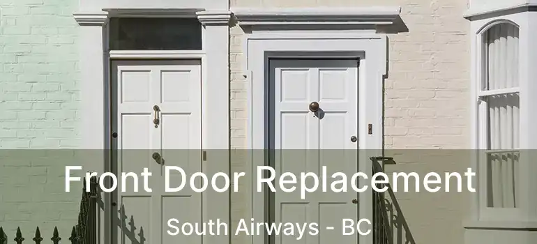 Front Door Replacement South Airways - BC