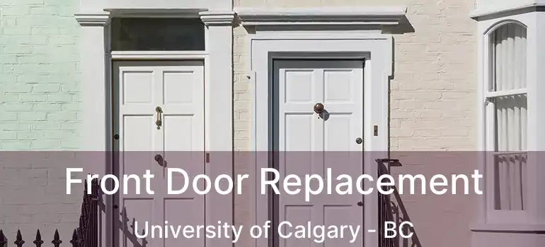  Front Door Replacement University of Calgary - BC