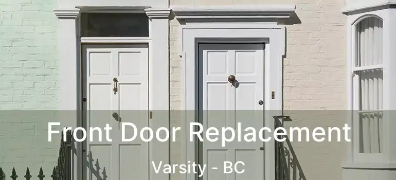  Front Door Replacement Varsity - BC