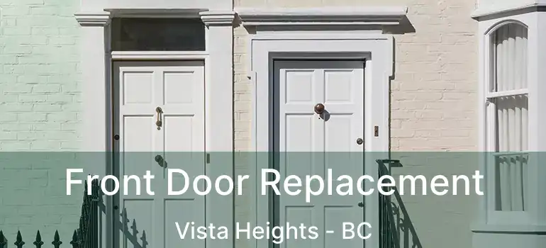  Front Door Replacement Vista Heights - BC