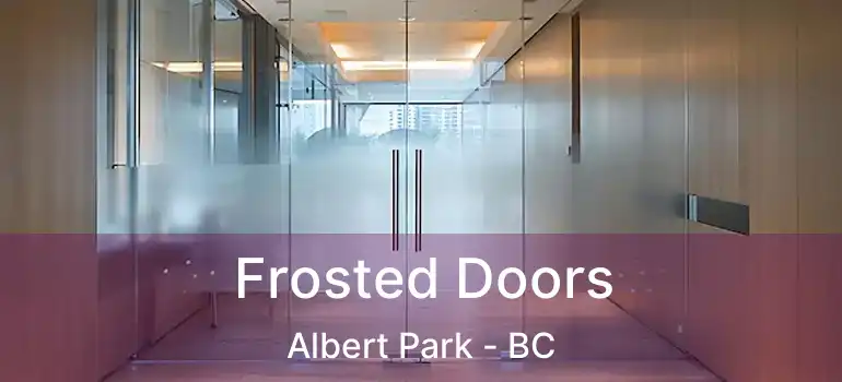  Frosted Doors Albert Park - BC