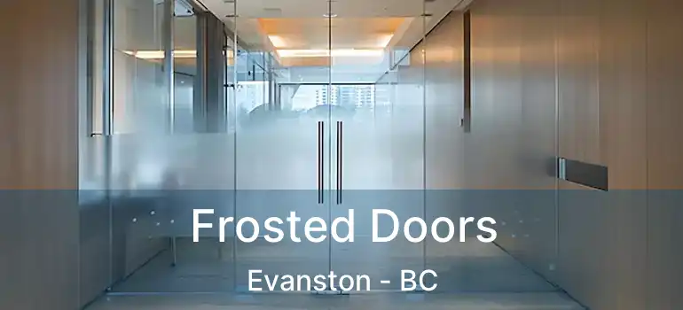  Frosted Doors Evanston - BC