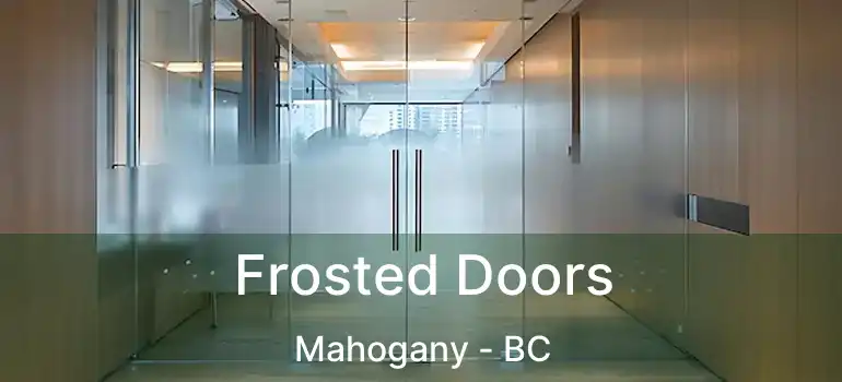  Frosted Doors Mahogany - BC