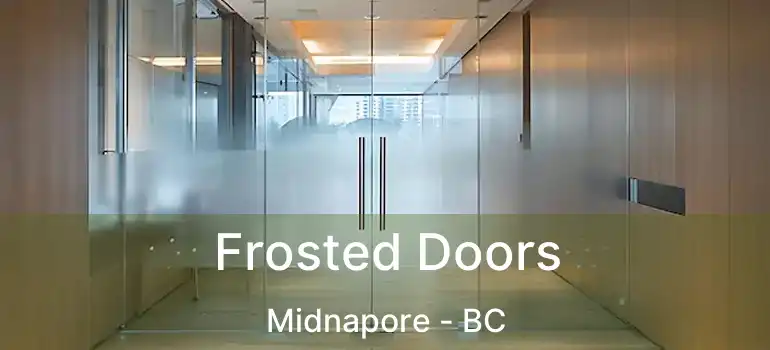  Frosted Doors Midnapore - BC