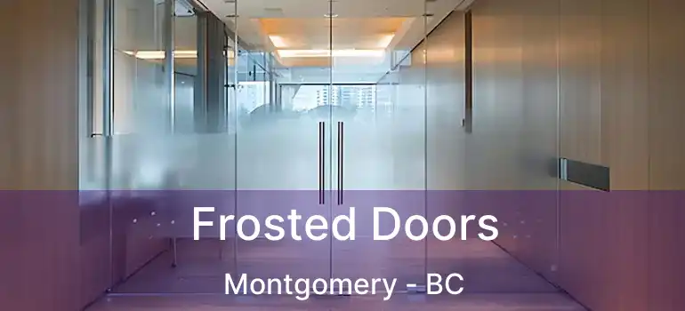  Frosted Doors Montgomery - BC