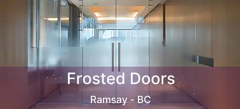  Frosted Doors Ramsay - BC