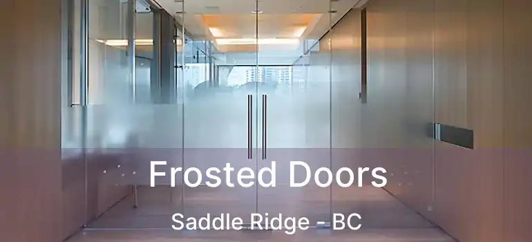  Frosted Doors Saddle Ridge - BC