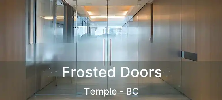  Frosted Doors Temple - BC