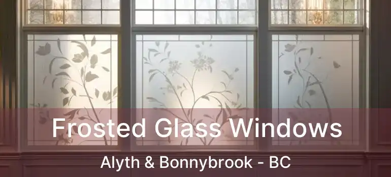  Frosted Glass Windows Alyth & Bonnybrook - BC