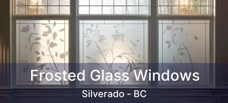  Frosted Glass Windows Silverado - BC
