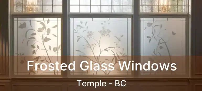  Frosted Glass Windows Temple - BC