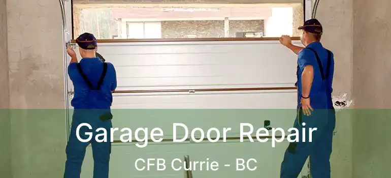  Garage Door Repair CFB Currie - BC