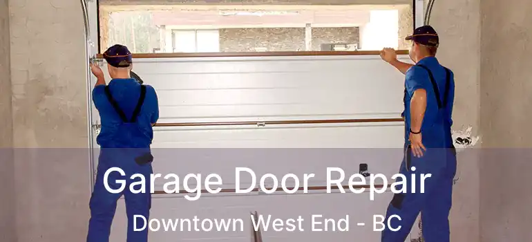  Garage Door Repair Downtown West End - BC