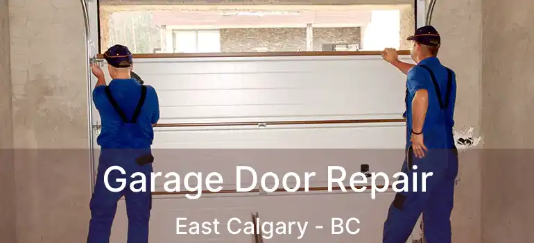  Garage Door Repair East Calgary - BC