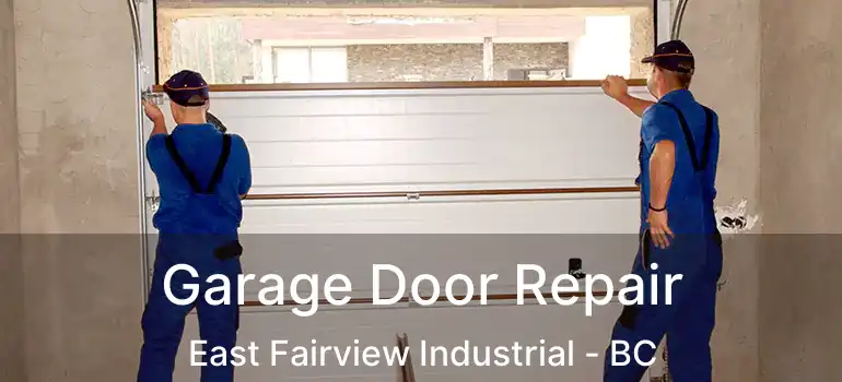  Garage Door Repair East Fairview Industrial - BC