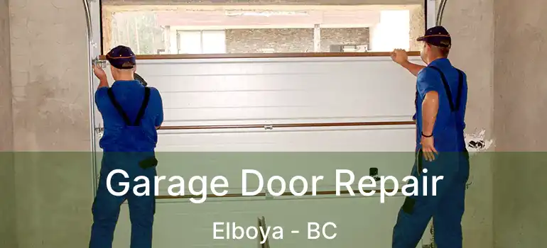  Garage Door Repair Elboya - BC