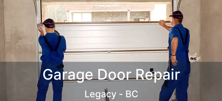  Garage Door Repair Legacy - BC