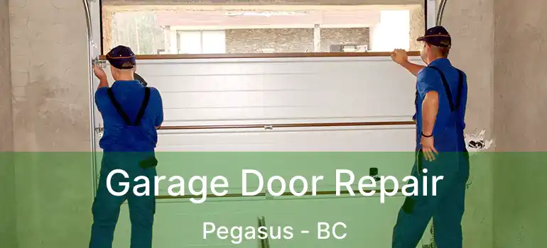  Garage Door Repair Pegasus - BC