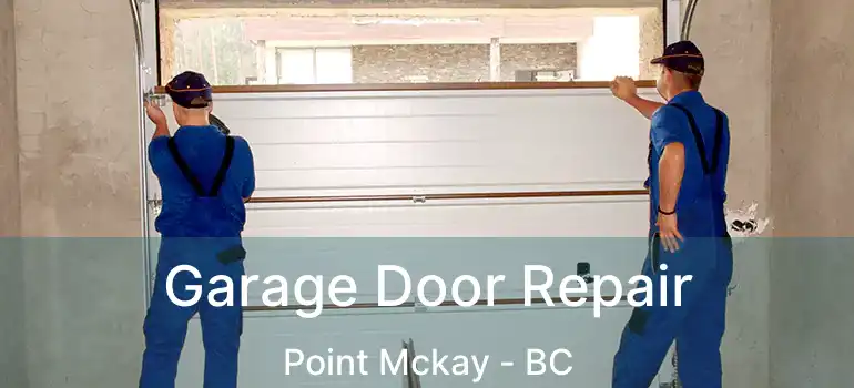  Garage Door Repair Point Mckay - BC