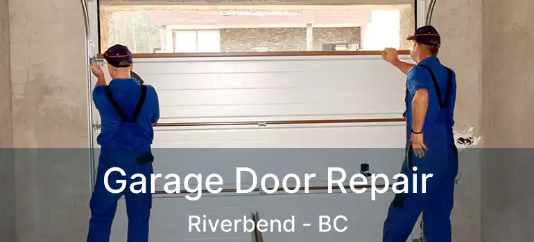  Garage Door Repair Riverbend - BC
