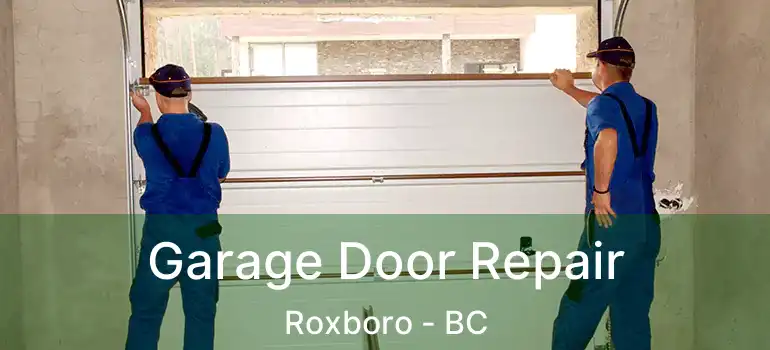  Garage Door Repair Roxboro - BC