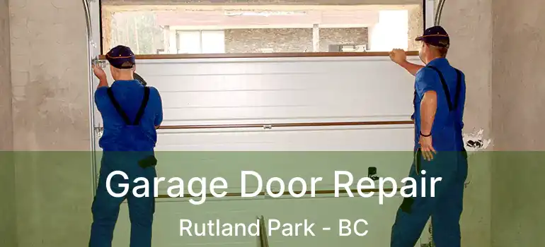  Garage Door Repair Rutland Park - BC
