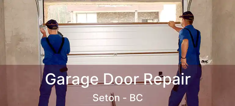  Garage Door Repair Seton - BC
