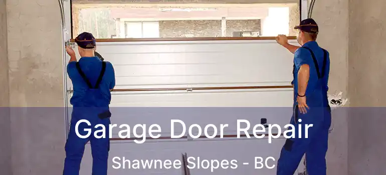  Garage Door Repair Shawnee Slopes - BC