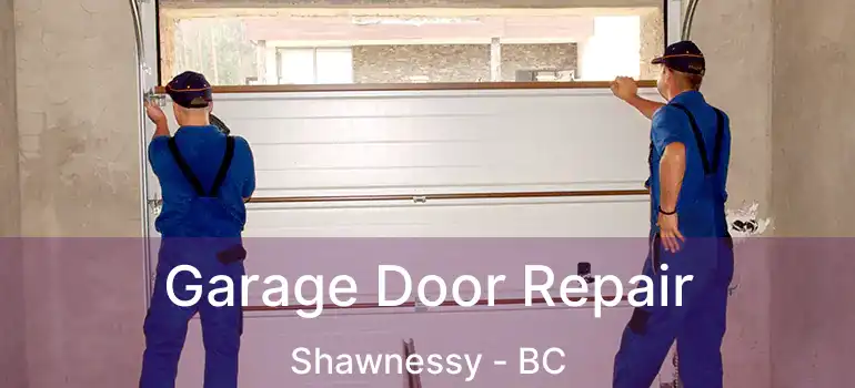  Garage Door Repair Shawnessy - BC