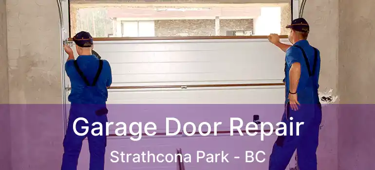  Garage Door Repair Strathcona Park - BC