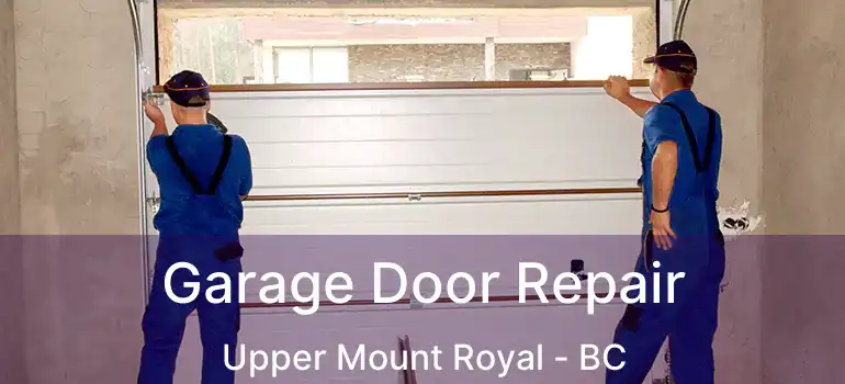  Garage Door Repair Upper Mount Royal - BC