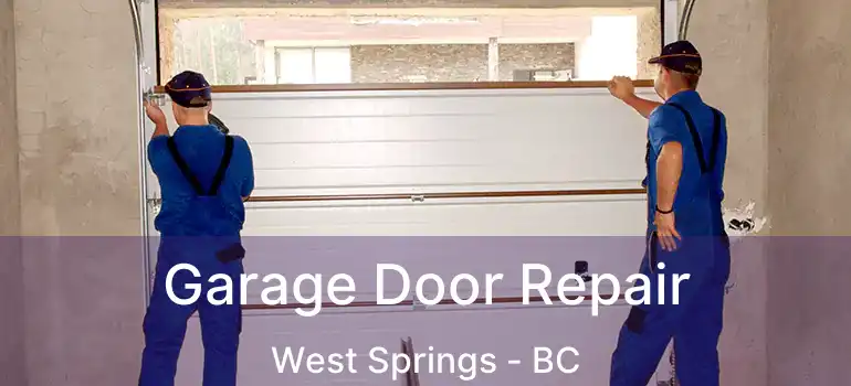  Garage Door Repair West Springs - BC