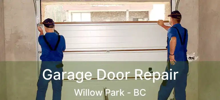 Garage Door Repair Willow Park - BC