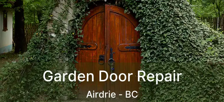  Garden Door Repair Airdrie - BC