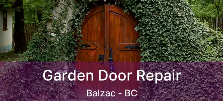  Garden Door Repair Balzac - BC