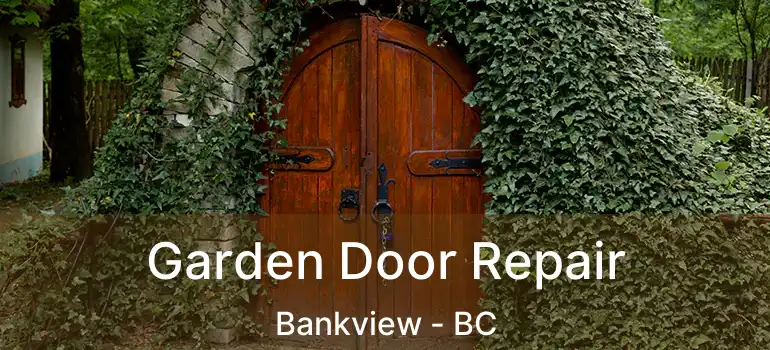  Garden Door Repair Bankview - BC
