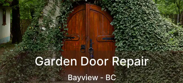  Garden Door Repair Bayview - BC