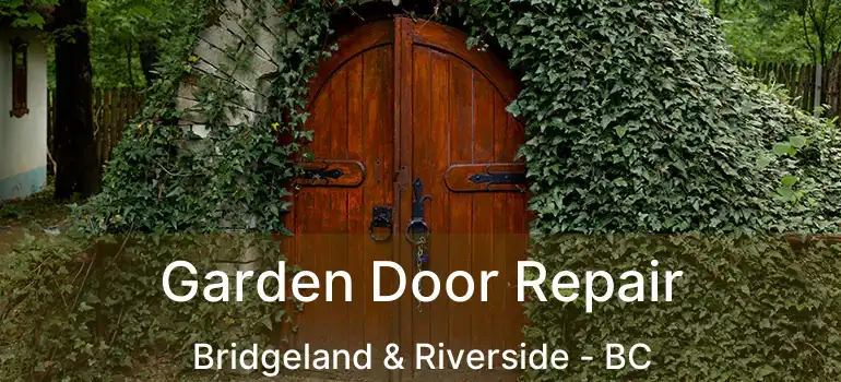  Garden Door Repair Bridgeland & Riverside - BC