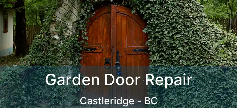  Garden Door Repair Castleridge - BC