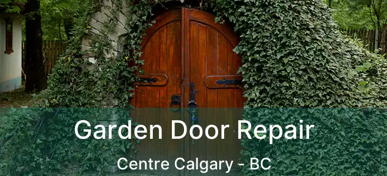  Garden Door Repair Centre Calgary - BC