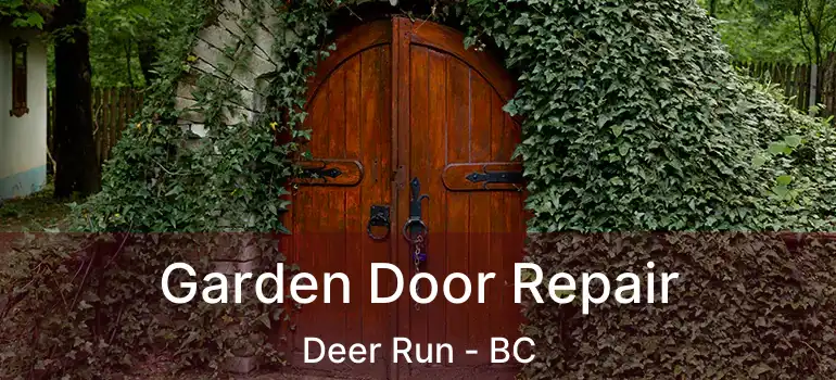  Garden Door Repair Deer Run - BC