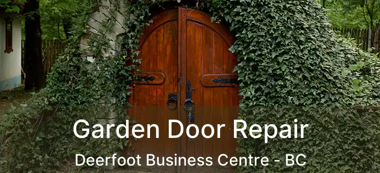 Garden Door Repair Deerfoot Business Centre - BC