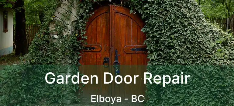  Garden Door Repair Elboya - BC