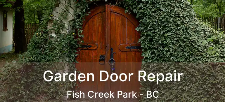  Garden Door Repair Fish Creek Park - BC