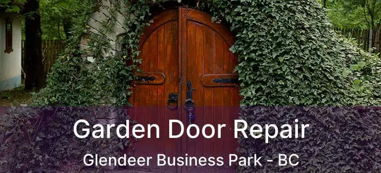  Garden Door Repair Glendeer Business Park - BC