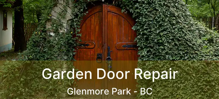  Garden Door Repair Glenmore Park - BC
