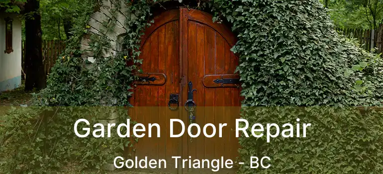  Garden Door Repair Golden Triangle - BC
